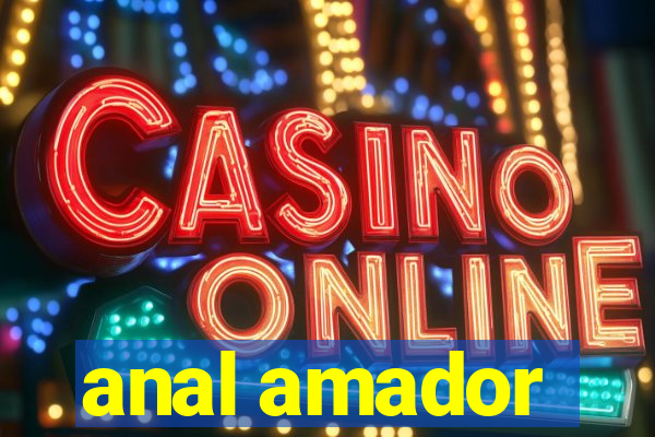 anal amador